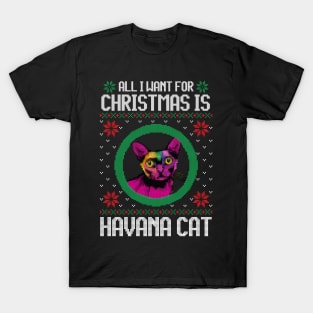 All I Want for Christmas is Havana Cat - Christmas Gift for Cat Lover T-Shirt